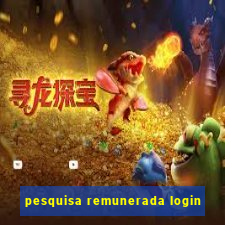 pesquisa remunerada login